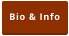 Bio & Info
