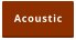 Acoustic